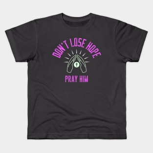 DON'T LOSE HOPE. Christian conversation starter Kids T-Shirt